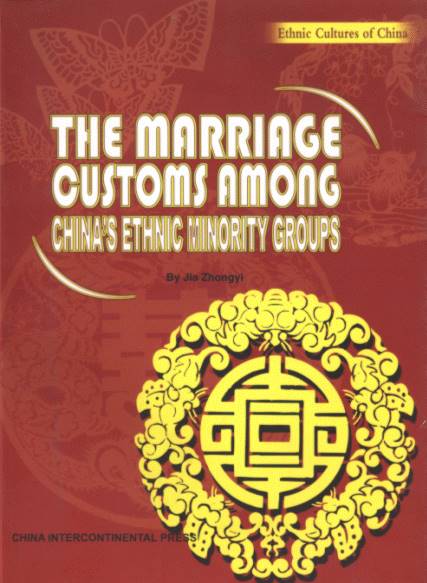 The Marriage Customs Among China’s Ethnic Minority Groups - Ethnic Cultures of China
