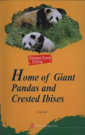 Home of Giant Pandas and Crested Ibises- Stories from China