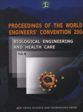 Proceedings of the World Engineers’ Convention 2004 (8 Volumeset) - Biological Engineering and Health Care (vol. B)