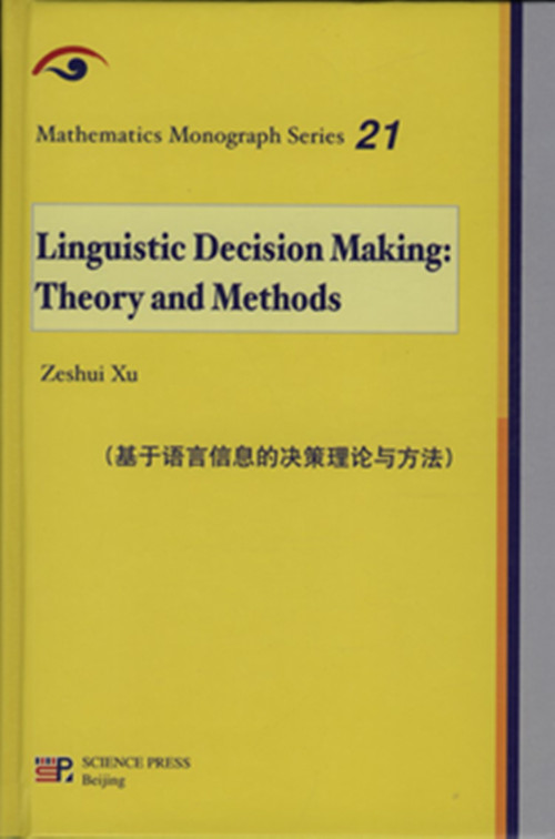Linguistic Decision Making: Theory and Methods - Mathematics Monograph Series 21