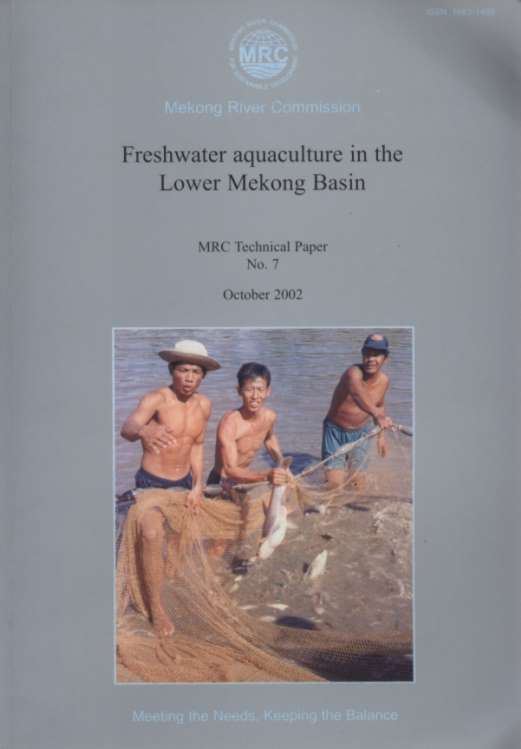 Freshwater aquaculture in the Lower Mekong Basin- MRC (Mekong River Commission) Technical Paper No.7 October 2002