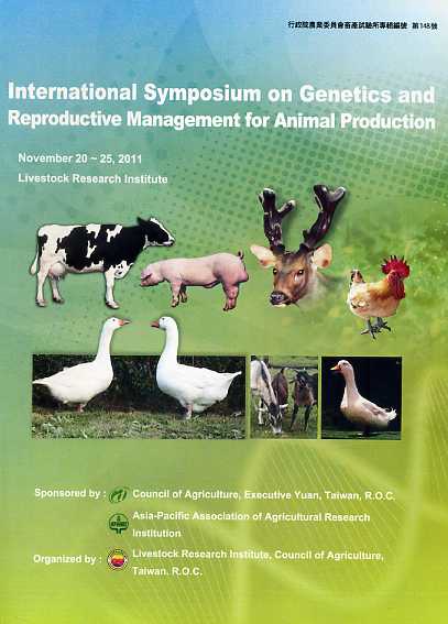 International Symposium on Genetics and 
Reproductive Management for Animal Production  
 
