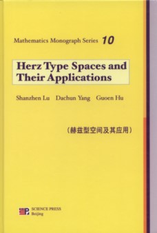 Herz Type Spaces and Their Applications-Mathematics Monograph Series 10