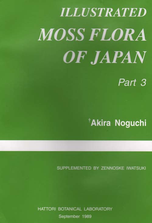 Illustrated Moss Flora of Japan, Part 3: Mniaceae - Thamnobryaceae ( Out of print)