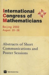 Proceedings of International Congress of Mathematicians (Beijing, 2002, August 20-28) Abstracts of Short Communications and Poster Sessions