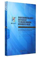 IBS 2011 Biohydrometallurgy-Biotech Key to Unlock Mineral Resources Value (in 2 volumes)
