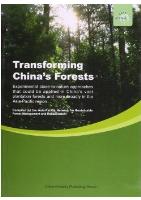 Transforming China's Forests - Experimental Close-to-nature Approaches that Could be Applied in China's Vast Plantation Forests and More Broadly in the Asia-Pacific Region