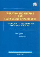 Vibration Engineering and Technology of Machinery: Proceedings of The Fifth International Conference on VETOMAC-V