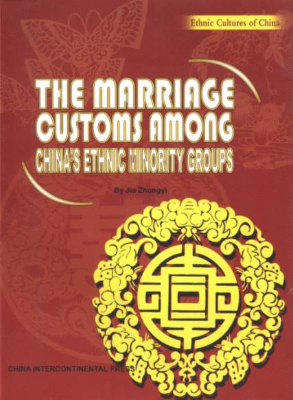 The Marriage Customs Among China’s Ethnic Minority Groups - Ethnic Cultures of China