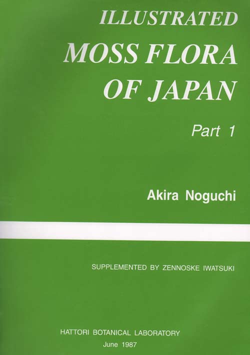 Illustrated Moss Flora of Japan, Part 1: Andreaeaceae - Leucobryaceae
