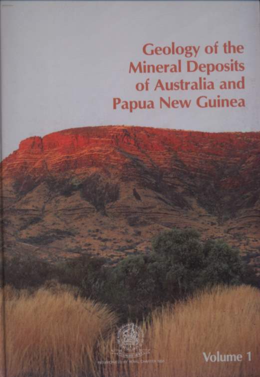 Geology of the Mineral Deposits of Australia and Papua New Gyinea (Vol.1) (out of print)