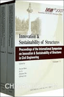 Innovation & Suatainability of Structures - Proceedings of International Symposium on Innovation & Sustainability of Structures in Civil Engineering (ISISS'2007, Shanghai,China: 2 volumes)