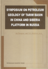 Symposium on Petroleum Geology of Tarim Basin in China and Siberia Platform in Russia