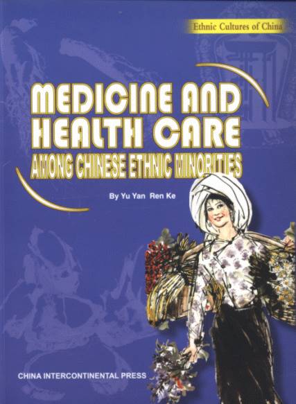 Medicine and Health care Among Chinese Ethnic Minorities - Ethnic Cultures of China