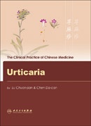 The Clinical Practice of Chinese Medicine: Urticaria