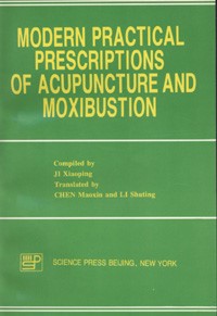 Modern Practical Prescriptions of Acupuncture and Moxibustion