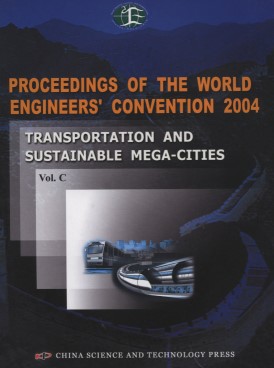 Proceedings of the World Engineers’ Convention 2004 (8 Volumeset) - Transportation and Sustainable Mega-cities(vol.C)