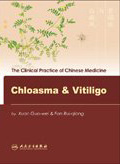 The Clinical Practice of Chinese Medicine: Chloasma & Vitiligo