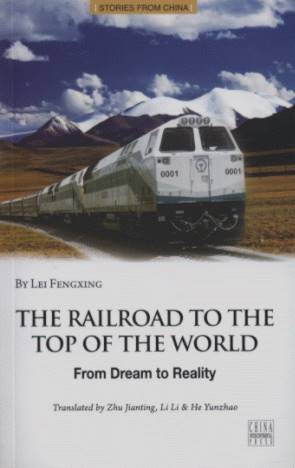 The Railroad to the top of the world - From Dream to Reality - Stories from China