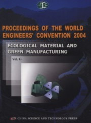 Proceedings of the World Engineers’ Convention 2004 (8 Volumeset) -Ecological Material and Green Manufacturing (vol.G)