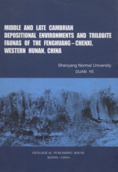 Middle and Late Cambrian Depositional Environments and Trilobite Faunas of the Fenghuang – Chenxi, Western Hunan, China 