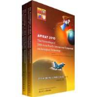 APISAT 2010 Proceedings of 2010 Asia-Pacific International Symposium on Aerospace and Technology (in 2 volumes)