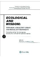 Ecological and Wisdom:Towards a Healthy Urban and Rural Environment Proceedings of the 11th International Symposium on Environment-behavior Studies