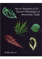 Species Begonias of the Eastern Himalayas of Arunachal, India