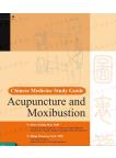 Chinese Medicine Study Guide: Acupuncture and Moxibustion