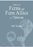 Index of Ferns and Fern Allies of Taiwan (Ebook, PDF, Free on request)