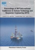 Proceedings of SUT International Conference on Subsea Technology and Deepwater Engineering (2012)