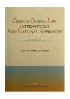 Climate Change Law：International and National Approachs