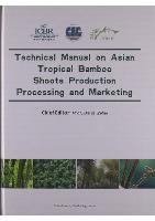 Technical Manual on Asian Tropical Bamboo Shoots Production Processing and Marketing